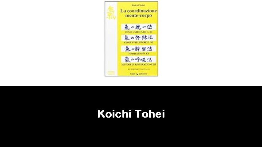 libri di Koichi Tohei