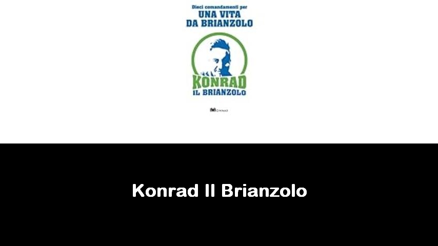 libri di Konrad Il Brianzolo