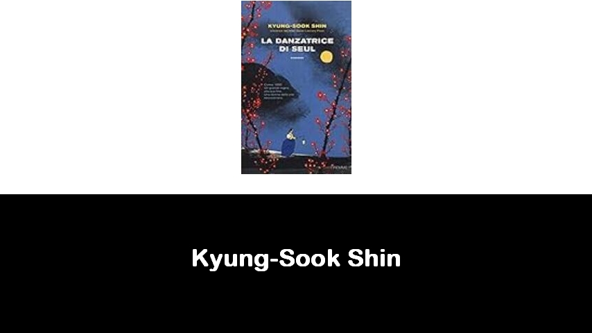 libri di Kyung-Sook Shin