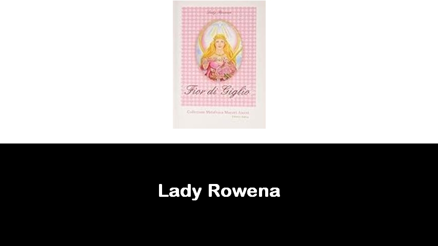 libri di Lady Rowena