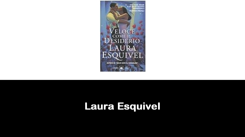 libri di Laura Esquivel