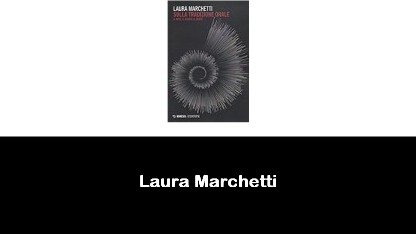 libri di Laura Marchetti