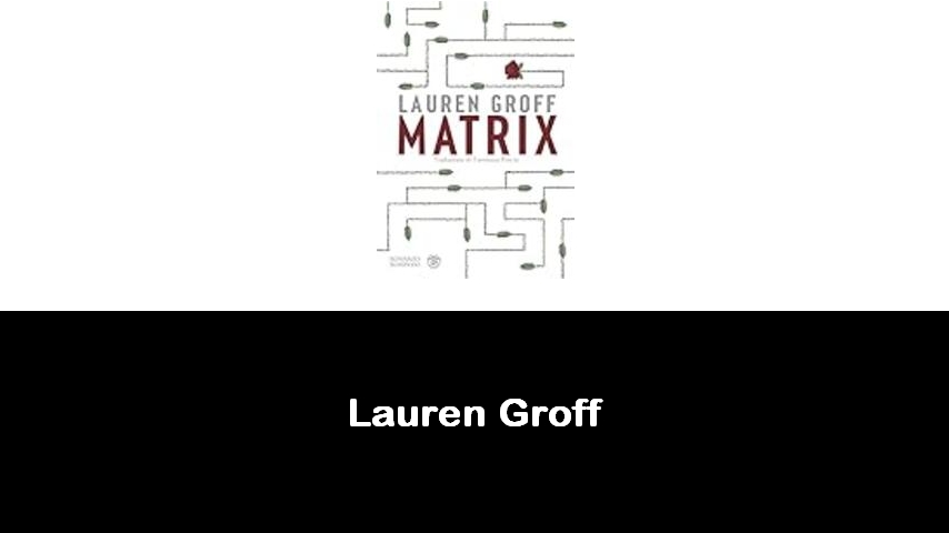 libri di Lauren Groff