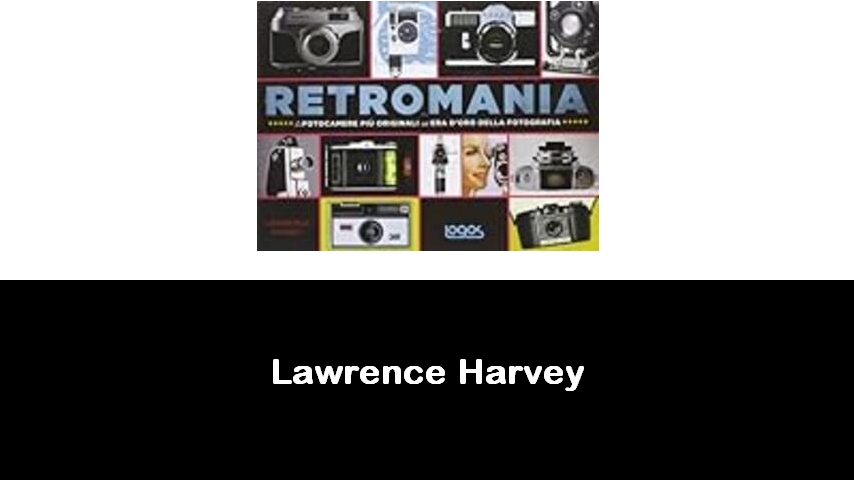 libri di Lawrence Harvey