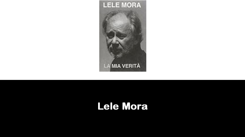 libri di Lele Mora