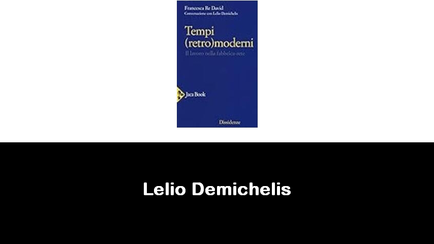 libri di Lelio Demichelis