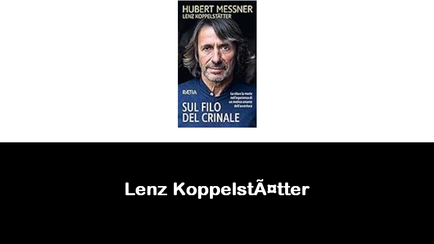 libri di Lenz Koppelstätter