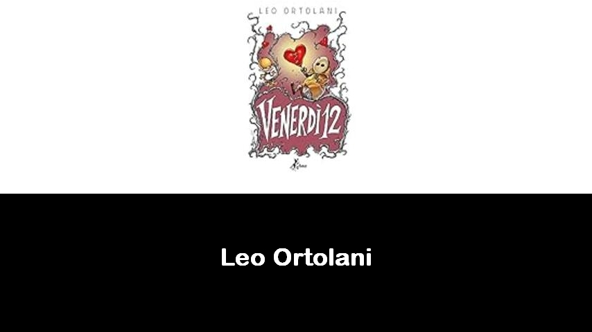 libri di Leo Ortolani