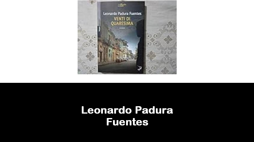 libri di Leonardo Padura Fuentes