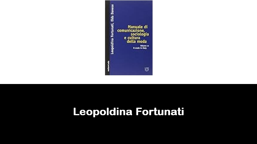 libri di Leopoldina Fortunati