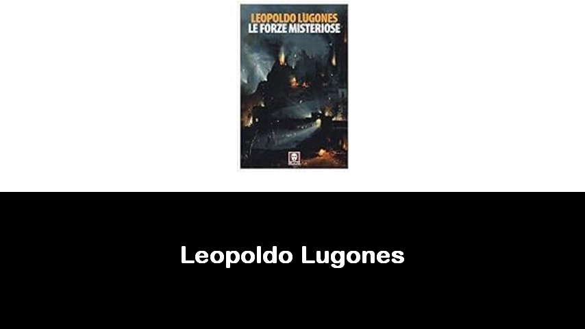 libri di Leopoldo Lugones