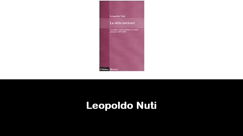 libri di Leopoldo Nuti