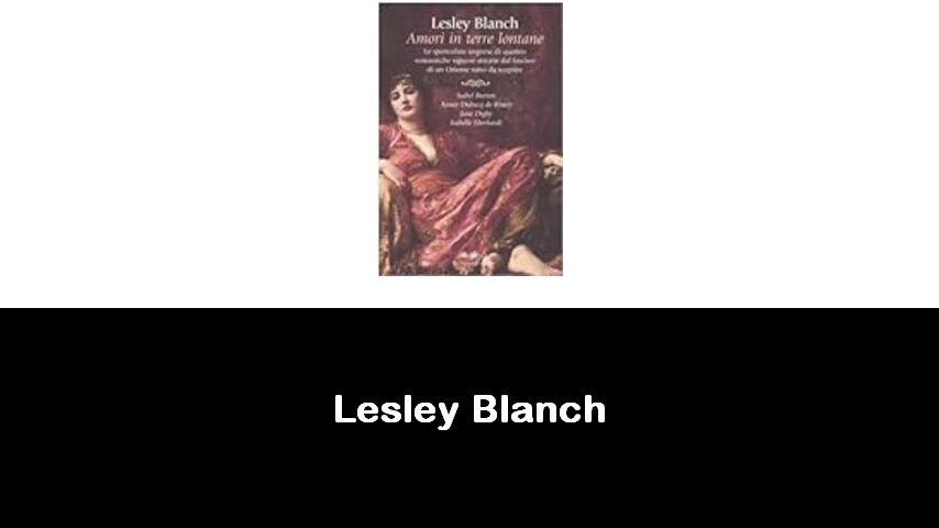 libri di Lesley Blanch