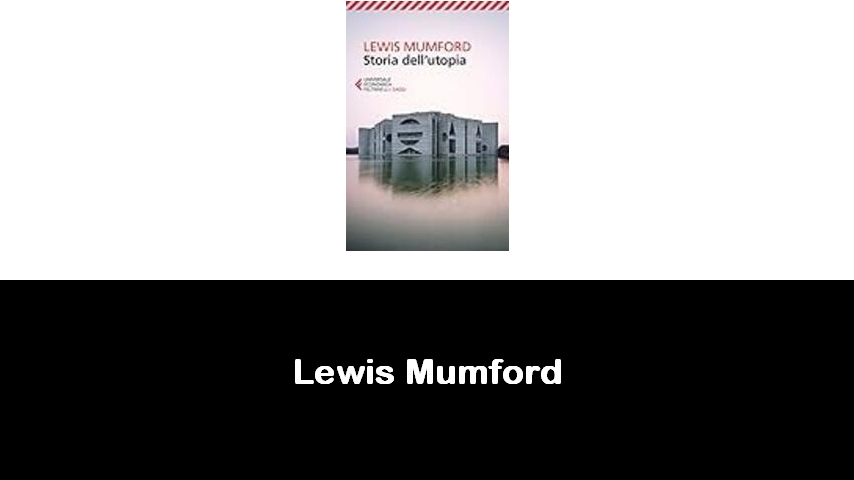 libri di Lewis Mumford