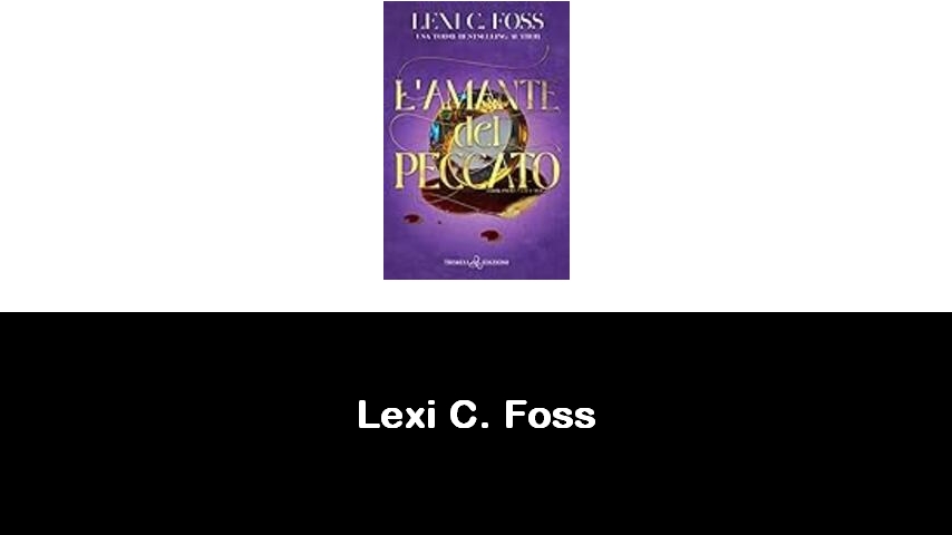 libri di Lexi C. Foss