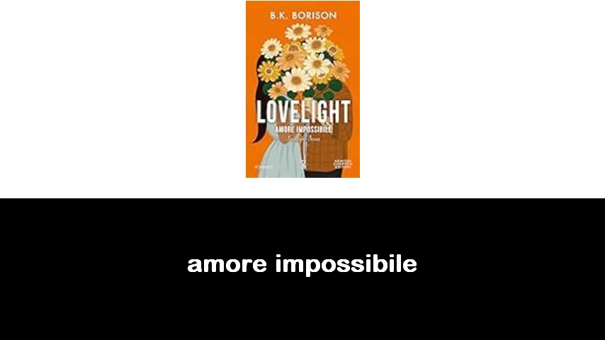 libri di amore impossibile