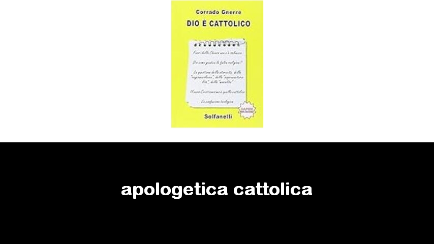 libri di apologetica cattolica