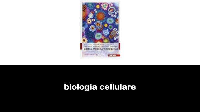 libri di biologia cellulare