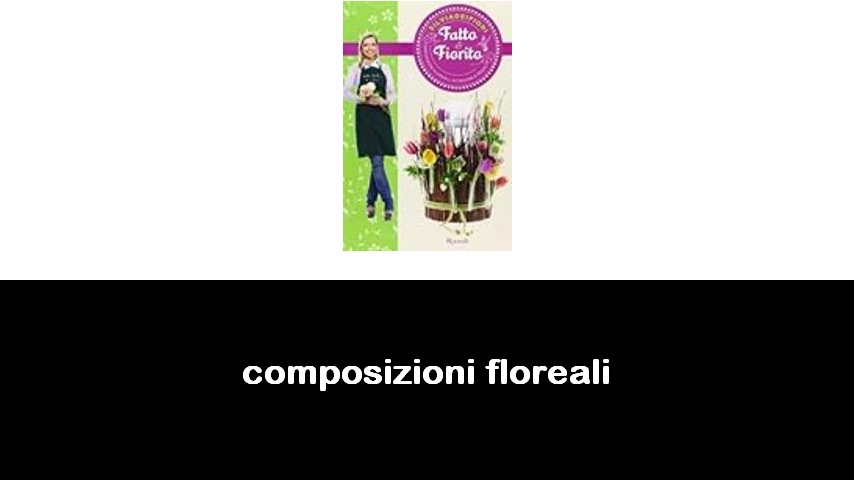 libri di composizioni floreali