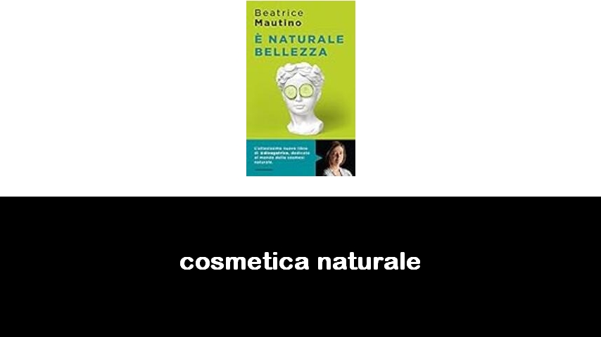 libri di cosmetica naturale