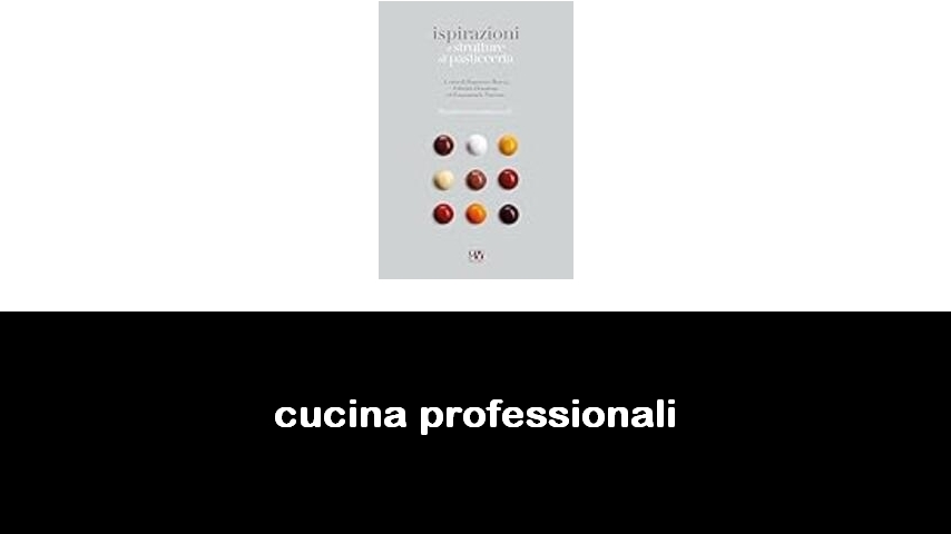 libri di cucina professionali