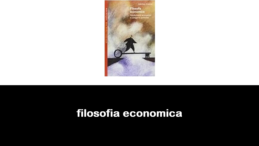 libri di filosofia economica