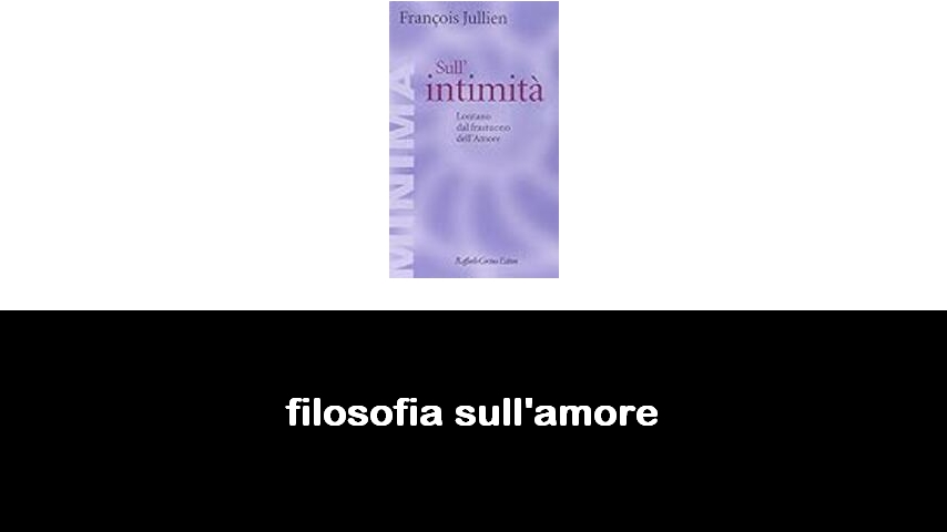 libri di filosofia sull’amore