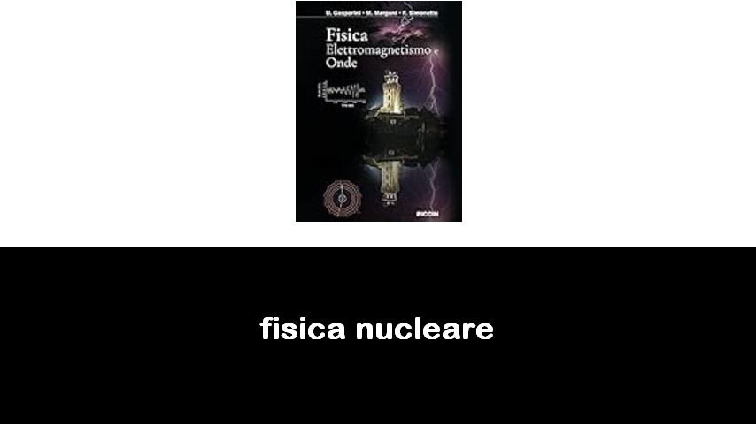 libri di fisica nucleare