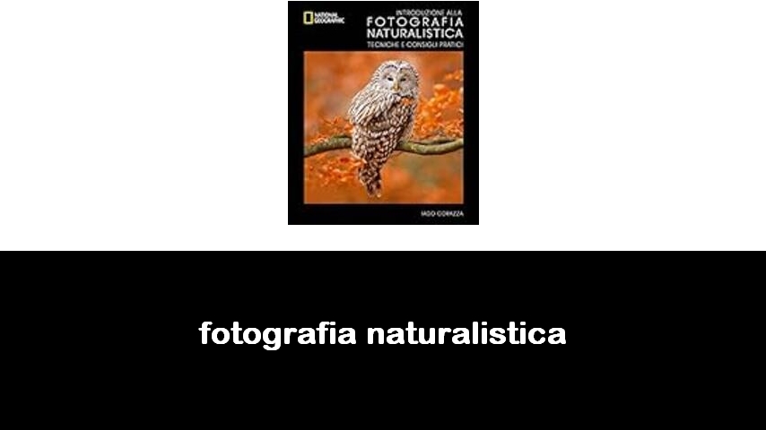 libri di fotografia naturalistica