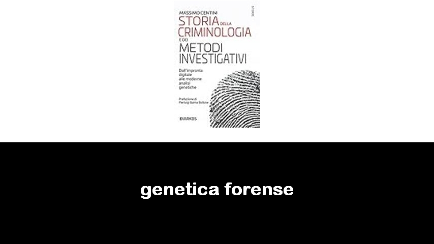 libri di genetica forense
