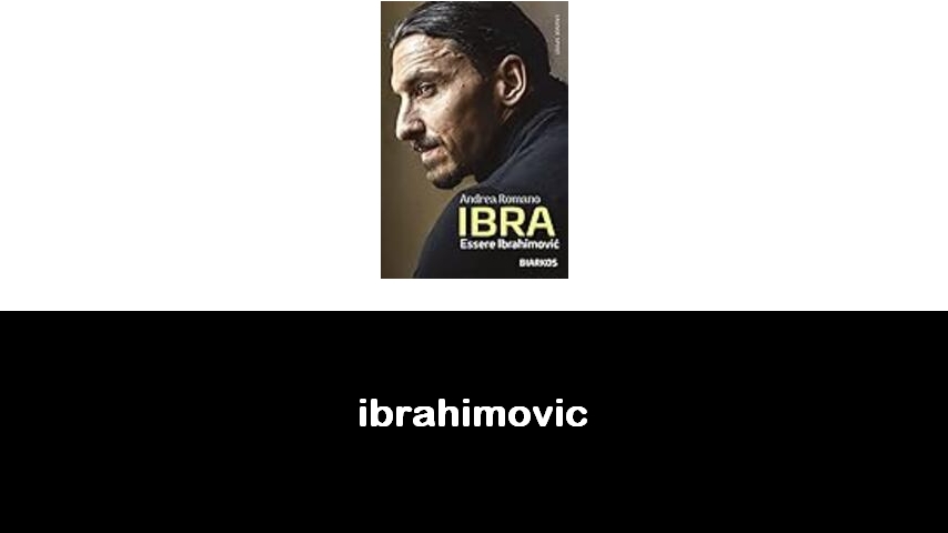 libri di Ibrahimovic