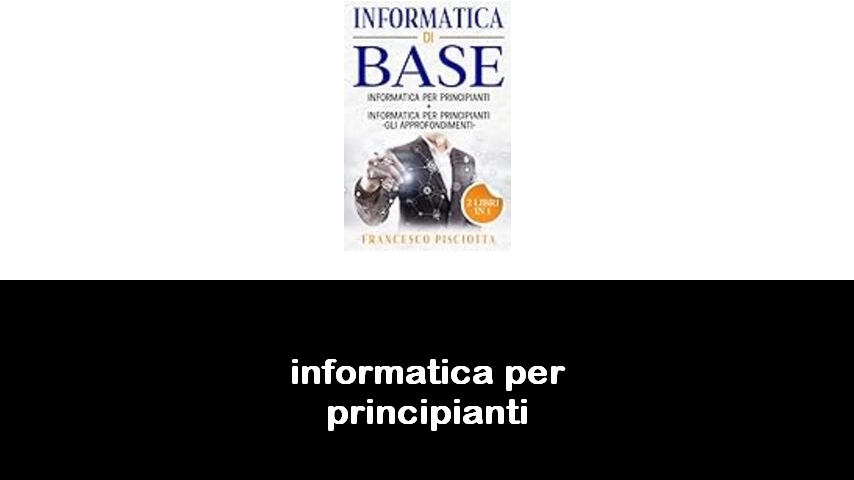 libri di informatica per principianti