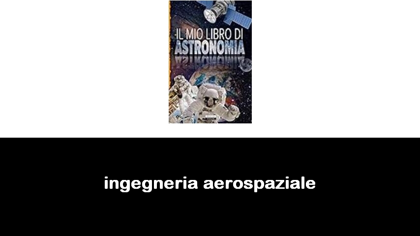 libri di ingegneria aerospaziale