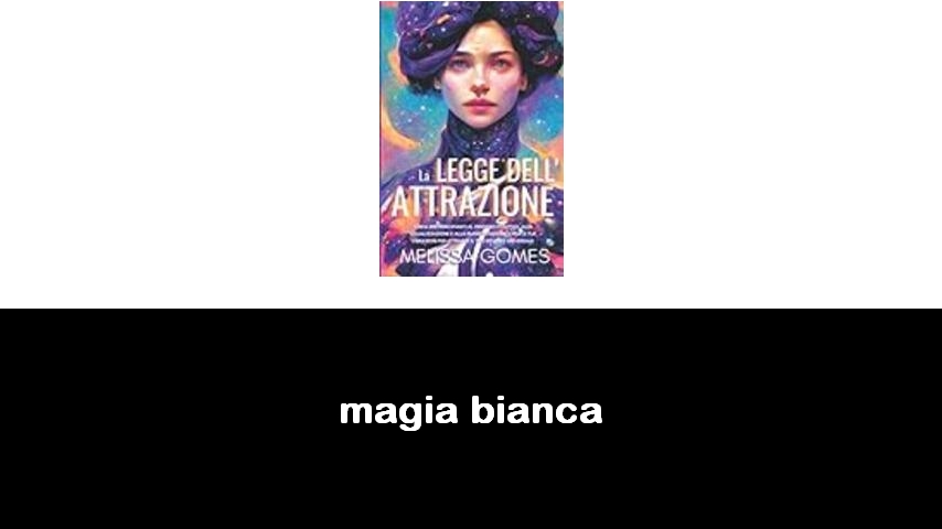 libri di magia bianca