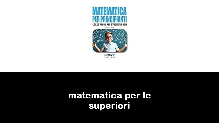 libri di matematica per le superiori