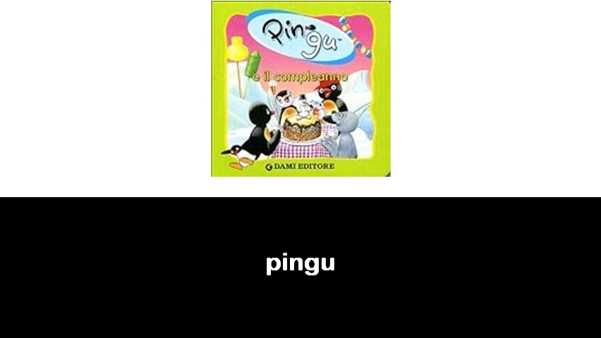 libri di Pingu