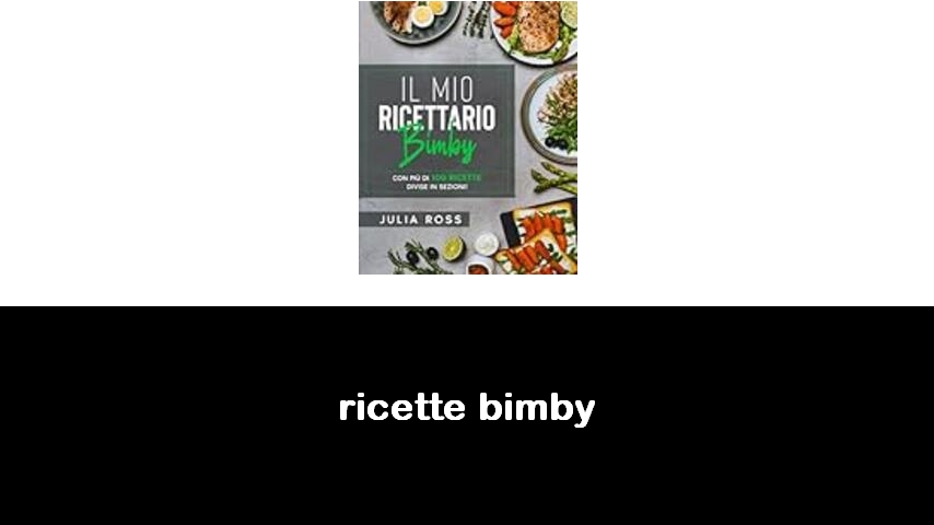 libri di ricette bimby