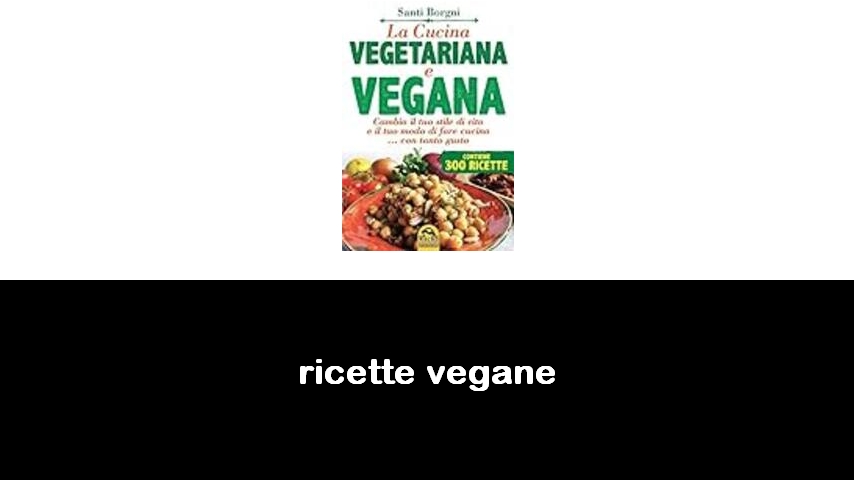 libri di ricette vegane