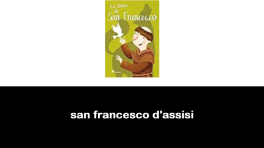 libri di San Francesco d’Assisi