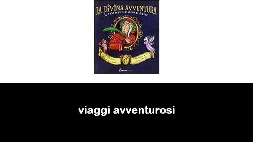 libri di viaggi avventurosi