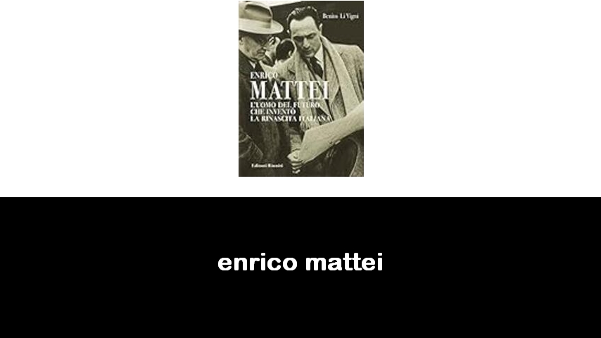 libri su Enrico Mattei