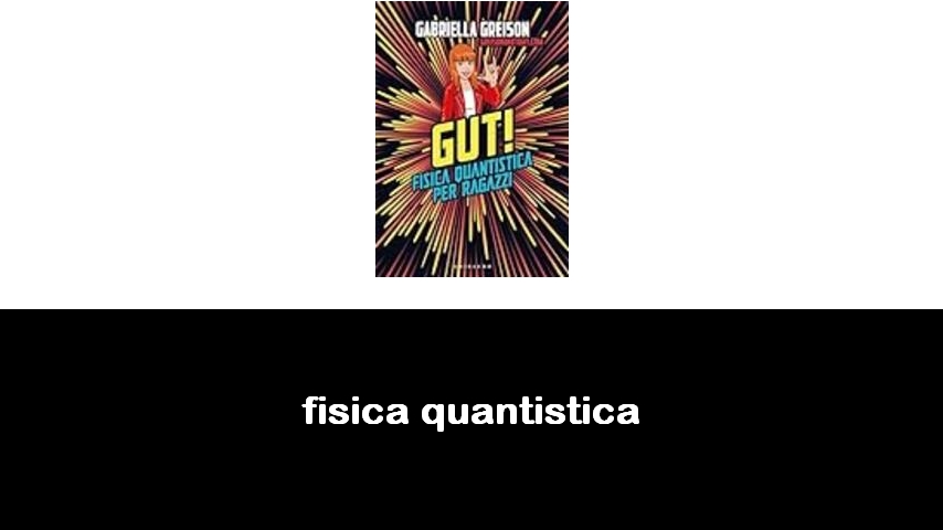 libri su fisica quantistica