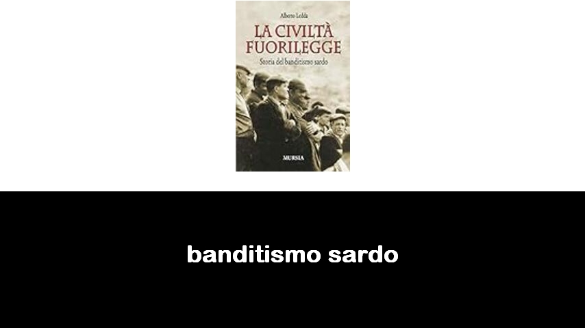 libri sul banditismo sardo