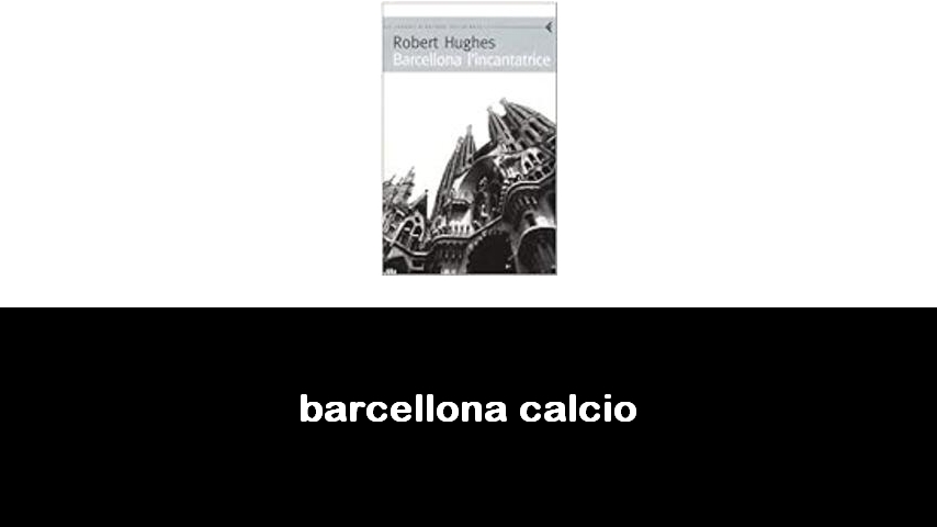 libri sul Barcellona Calcio