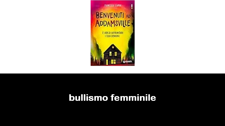 libri sul bullismo femminile