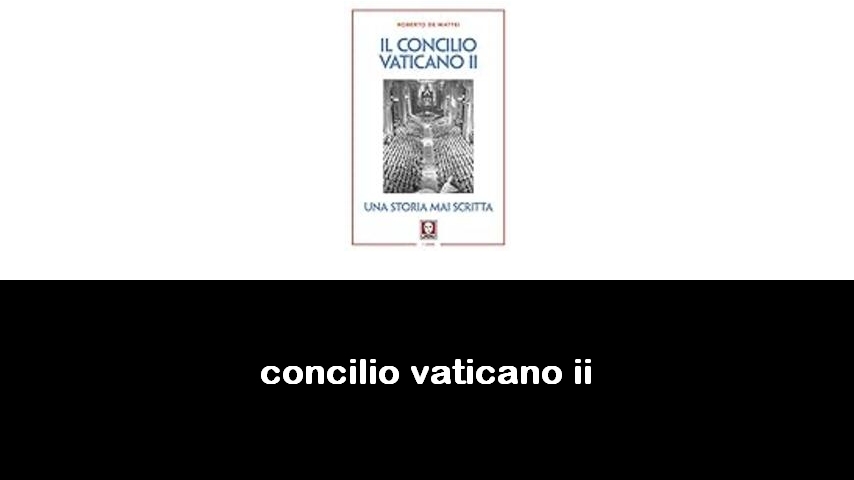 libri sul concilio Vaticano ii