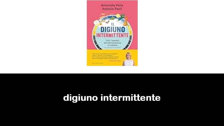 libri sul digiuno intermittente