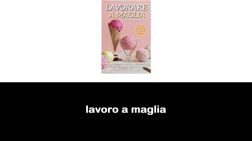 libri sul lavoro a maglia