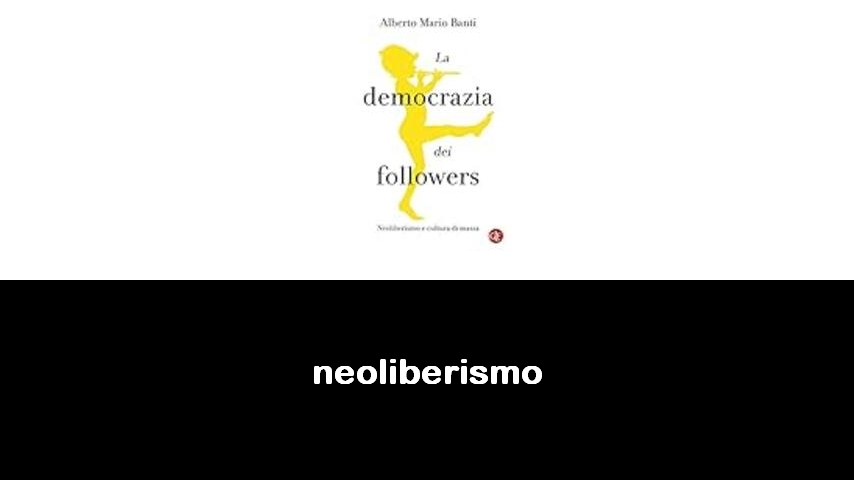 libri sul neoliberalismo