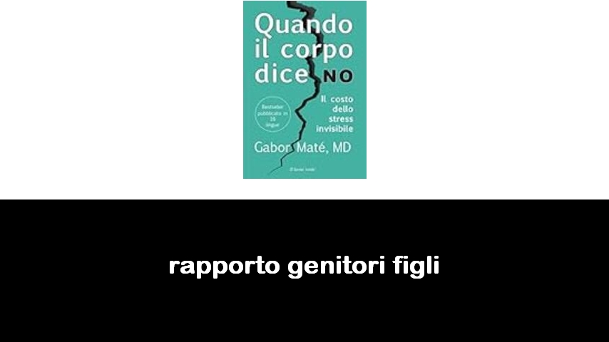 libri sul rapporto genitori figli